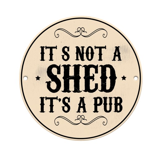 Funny Shed Sign Not A Shed Its A Pub Joke Home Bar Sign