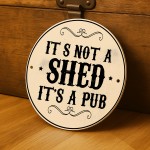 Funny Shed Sign Not A Shed Its A Pub Joke Home Bar Sign