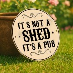 Funny Shed Sign Not A Shed Its A Pub Joke Home Bar Sign