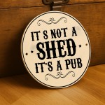Funny Shed Sign Not A Shed Its A Pub Joke Home Bar Sign