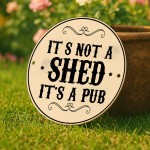 Funny Shed Sign Not A Shed Its A Pub Joke Home Bar Sign