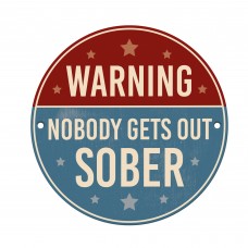 Funny Home Bar Sign Warning Nobody Gets Out Sober Sign