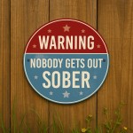 Funny Home Bar Sign Warning Nobody Gets Out Sober Sign Funny Home Bar Sign Warning Nobody Gets Out Sober Sign