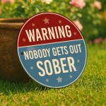 Funny Home Bar Sign Warning Nobody Gets Out Sober Sign Funny Home Bar Sign Warning Nobody Gets Out Sober Sign