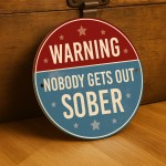 Funny Home Bar Sign Warning Nobody Gets Out Sober Sign Funny Home Bar Sign Warning Nobody Gets Out Sober Sign