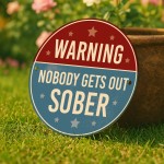 Funny Home Bar Sign Warning Nobody Gets Out Sober Sign Funny Home Bar Sign Warning Nobody Gets Out Sober Sign