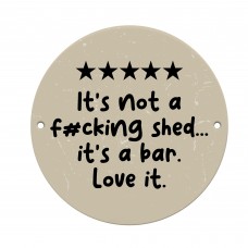 Home Bar Sign Funny Its Not A Fking Shed Its A Bar Man Cave Sign