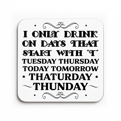 Funny Drinks Coaster For Bar Accessories Only Drink On The Days