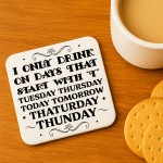 Funny Drinks Coaster For Bar Accessories Only Drink On The Days