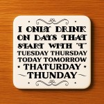 Funny Drinks Coaster For Bar Accessories Only Drink On The Days