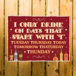 Humour Sign Funny Bar Wall Art I Only Drink On The Days Humour Sign Funny Bar Wall Art I Only Drink On The Days