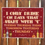 Humour Sign Funny Bar Wall Art I Only Drink On The Days Humour Sign Funny Bar Wall Art I Only Drink On The Days