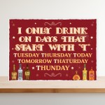 Humour Sign Funny Bar Wall Art I Only Drink On The Days Humour Sign Funny Bar Wall Art I Only Drink On The Days