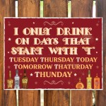 Humour Sign Funny Bar Wall Art I Only Drink On The Days Humour Sign Funny Bar Wall Art I Only Drink On The Days