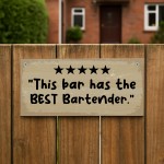 Funny Sign For Home Bar This Bar Has The Best Bartender Sign Funny Sign For Home Bar This Bar Has The Best Bartender Sign