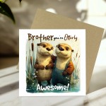 Brother Birthday Card Otterly Awesome Card From Sister Brother Birthday Card Otterly Awesome Card From Sister