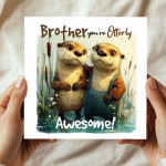 Brother Birthday Card Otterly Awesome Card From Sister Brother Birthday Card Otterly Awesome Card From Sister