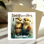 Daddy Birthday Card Cute Fathers Day Card Otterly Awesome Card Daddy Birthday Card Cute Fathers Day Card Otterly Awesome Card