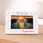 Present For Dad You Are My Superhero Photo Frame Birthday Gift Present For Dad You Are My Superhero Photo Frame Birthday Gift