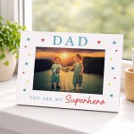 Present For Dad You Are My Superhero Photo Frame Birthday Gift Present For Dad You Are My Superhero Photo Frame Birthday Gift