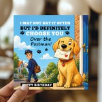 Funny Birthday Card for Dad from Dog Choose You Over the Postman Funny Birthday Card for Dad from Dog Choose You Over the Postman