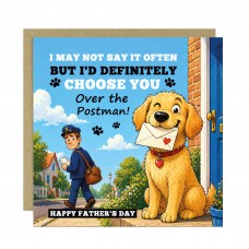 Funny Fathers Day Card from Dog I'd Choose You Over the Postman 