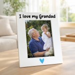 Grandad Gifts For Birthday Fathers Day I Love My Grandad Frame Grandad Gifts For Birthday Fathers Day I Love My Grandad Frame