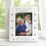 Only The Best Dads Get Promoted To Grandad Photo Frame Gift Only The Best Dads Get Promoted To Grandad Photo Frame Gift