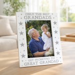 Only The Best Grandads Get Promoted To Great Grandad Photo Frame Only The Best Grandads Get Promoted To Great Grandad Photo Frame