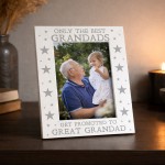 Only The Best Grandads Get Promoted To Great Grandad Photo Frame Only The Best Grandads Get Promoted To Great Grandad Photo Frame
