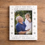 Only The Best Grandads Get Promoted To Great Grandad Photo Frame Only The Best Grandads Get Promoted To Great Grandad Photo Frame