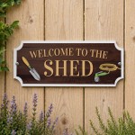 Garden Sign For Outside Welcome To The Shed Sign Novelty Garden Sign For Outside Welcome To The Shed Sign Novelty