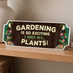 Gardening Gifts Wet My Plants Funny Garden Sign Garden Shed Sign
