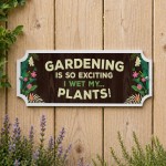 Gardening Gifts Wet My Plants Funny Garden Sign Garden Shed Sign