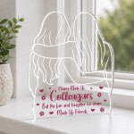 Chance Made Us Colleagues Freestanding Plaque Christmas Birthday
