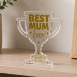 Best Mum Ever Acrylic Trophy Plaque Christmas Birthday Gift Best Mum Ever Acrylic Trophy Plaque Christmas Birthday Gift