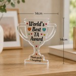 Worlds Best Teaching Assistant TA Award Acrylic Trophy Plaque Worlds Best Teaching Assistant TA Award Acrylic Trophy Plaque