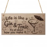 Life Is Like A Gin And Tonic Funny Plaque Gift Alcohol Novelty