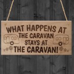 What Happens In The Caravan Funny Plaque Wooden Hanging Gift