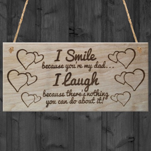 I Smile Because You're My Dad Father's Day Plaque Gift Funny