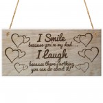 I Smile Because You're My Dad Father's Day Plaque Gift Funny