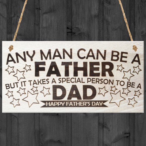 Any Man Can Be A Father Wooden Plaque Fathers Day Sign Gift