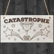 Catastrophe Cat Arse Trophe Novelty Hanging Wooden Plaque Sign