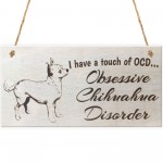 I Have A Touch Of OCD Obesessive Chihuahua Disorder Plaque