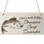 I Have A Touch Of OCD Obesessive Carp Disorder Novelty Plaque