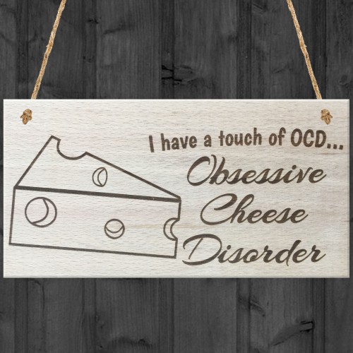 I Have A Touch Of OCD Obesessive Cheese Disorder Novelty Plaque