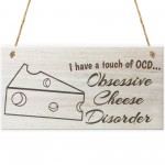 I Have A Touch Of OCD Obesessive Cheese Disorder Novelty Plaque
