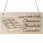 I Have A Touch Of OCD Obesessive Chocolate Disorder Plaque