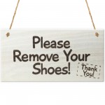 Please Remove Your Shoes! Thank You! Hanging Door Sign Plaque