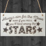 Aim For The Moon You'll Land Amongst The Stars Wooden Plaque
